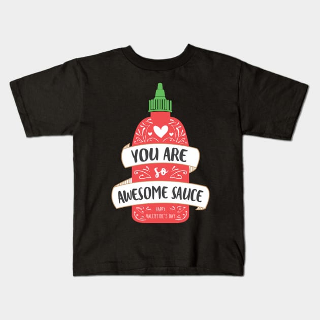 You Are Awesome Sauce Funny Valentine's Day Kids T-Shirt by FogHaland86